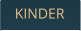 KINDER