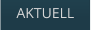 AKTUELL