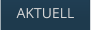 AKTUELL